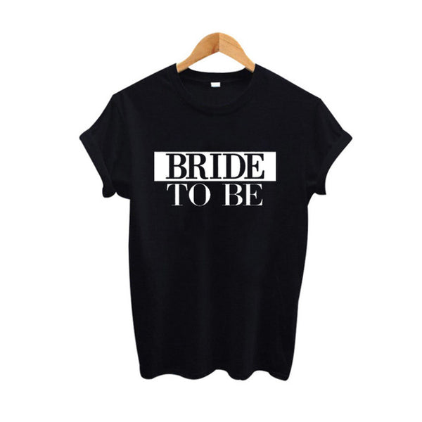 New Fashion Bride gift cute Bride tshirt Bachelorette Party T Shirt Black White Cotton T-shirt Women Tops Size S-XXL